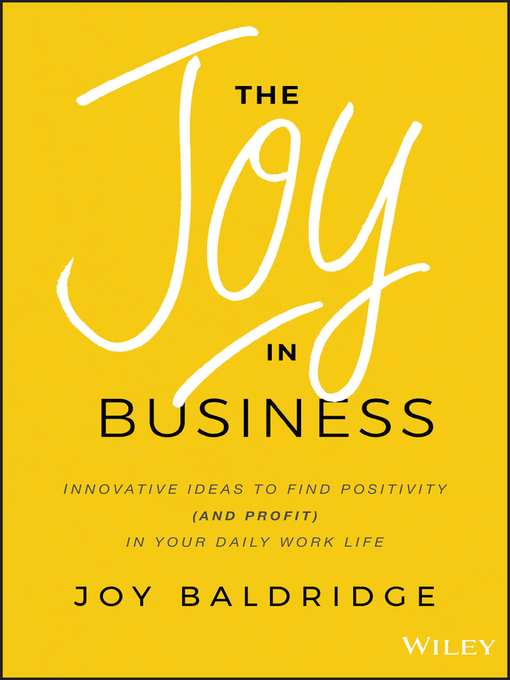 Title details for The Joy in Business by Joy J. D. Baldridge - Available